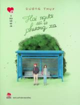 Hai người đến từ phương xa : Dành cho lứa tuổi 14+ / Dương Thuỵ