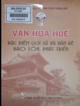 Văn hóa Huế - Đặc điểm lịch sử và vấn đề bảo tồn, phát triển