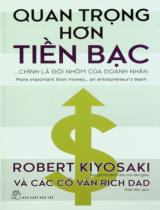 Quan trọng hơn tiền bạc... chính là đội nhóm của doanh nhân / Robert Kiyosaki, các cố vấn Rich Dad ; Thiên Kim dịch
