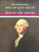 George Washington: Nhà lập quốc Hoa Kỳ và nhật ký thời tuổi trẻ : Cuốn sách tổng quát về vị tổng thống lập quốc Hoa Kỳ / Hà Thanh Vân biên soạn, dịch