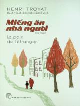 Miếng ăn nhà người : Tiểu thuyết / Henri Troyat ; Danh Thành Do-Hurinville dịch