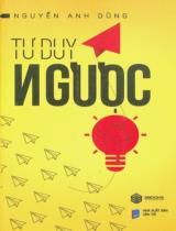 Tư duy ngược : Sống cuộc đời mà bạn muốn / Nguyễn Anh Dũng