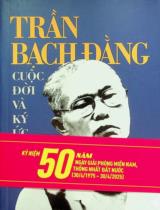 Cuộc đời và ký ức / Trần Bạch Đằng ; Tuyển chọn: Quách Thu Nguyệt..