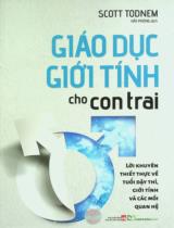 Giáo dục giới tính cho con trai : Lời khuyên thiết thực về tuổi dậy thì, giới tính và các mối quan hệ / Scott Todnem ; Hải Phong dịch