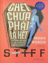 Chết chưa phải là hết: Đời sống kỳ thú của những xác chết / Mary Roach ; Dịch: Đỗ Tuấn Anh, Lê Khánh Toàn