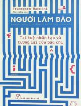 Người làm báo : Trí tuệ nhân tạo và tương lai của báo chí / Francesco Marconi ; Kim Cường dịch