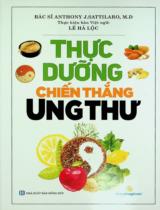 Thực dưỡng chiến thắng ung thư / Anthony J. Sattilaro ; Việt ngữ: Lê Hà Lộc