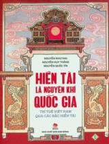 Hiền tài là nguyên khí quốc gia : Trí tuệ Việt Nam qua các bậc hiền tài / Nguyễn Như Mai, Nguyễn Huy Thắng, Nguyễn Quốc Tín . T.1