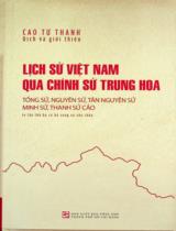 Lịch sử Việt Nam qua chính sử Trung Hoa : Tống sử, Nguyên sử, Tân Nguyên sử, Minh sử, Thanh sử cảo / Cao Tự Thanh dịch, giới thiệu