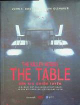 The killer across the table - Bên kia chiến tuyến : Giải mã bí mật của những kẻ giết người và săn mồi hàng loạt với cựu đặc vụ FBI / John E. Douglas, Mark Olshaker ; Thanh Hoa dịch