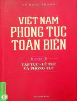 Việt Nam phong tục toàn biên / Vũ Ngọc Khánh . Q.1 , Tập tục - Lễ tục và phong tục