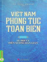 Việt Nam phong tục toàn biên / Vũ Ngọc Khánh . Q.2 , Lễ hội và diễn xướng dân gian