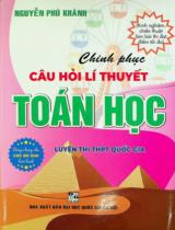 Chinh phục câu hỏi lí thuyết Toán học : Luyện thi THPT Quốc gia : Dùng chung cho các bộ SGK hiện hành / Nguyễn Phú Khánh