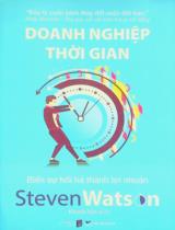 Doanh nghiệp thời gian : Biến sự hối hả thành lợi nhuận / Steven Watson ; Khánh Vân dịch