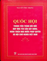 Quốc hội trong tiến trình đổi mới đáp ứng yêu cầu xây dựng, hoàn thiện nhà nước pháp quyền xã hội chủ nghĩa Việt Nam / Nguyễn Phú Trọng
