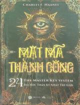 Mật mã thành công : 24 bài học thần kỳ nhất thế giới / Charles F. Haanel ; Hàn Băng Vũ biên dịch
