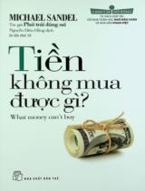 Tiền không mua được gì? / Michael Sandel ; Nguyễn Diệu Hằng dịch