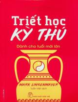 Triết học kỳ thú : Dành cho tuổi mới lớn / Mark Linsenmayer ; Tuấn Việt dịch