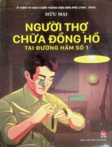 Người thợ chữa đồng hồ tại đường hầm số 1 : Tập truyện / Hữu Mai