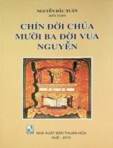 Chín đời chúa, mười ba đời vua Nguyễn / Nguyễn Đắc Xuân biên soạn