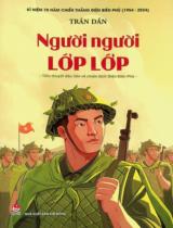 Người người lớp lớp : Tiểu thuyết đầu tiên về chiến dịch Điện Biên Phủ / Trần Dần