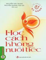 Học cách không nuối tiếc / Biên soạn: Nguyễn Thu Trang, Nguyễn Hoàng Thu Hà