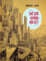 Thế giới không hồi kết : Truyện tranh / Jancovici, Blain ; Huy Minh dịch