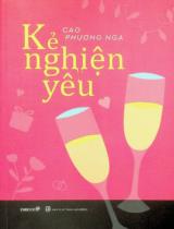 Kẻ nghiện yêu / Cao Phương Nga