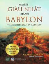 Người giàu nhất thành Babylon : Cẩm nang quản lý tài chính cá nhân kinh điển nhất mọi thời đại / George S. Clason ; Hạnh Dung dịch