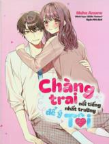 Chàng trai nổi tiếng nhất trường để ý tôi / Meko Amano ; Minh hoạ: Shiki Yamori ; Ngân Nhi dịch