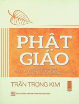 Phật giáo : Trong ba bài diễn thuyết: Phật giáo đối với nhân sinh - Thuyết Thập nhị nhân duyên - Phật giáo Tiểu thặng và Đại thặng / Trần Trọng Kim
