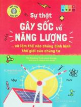 Sự thật gây sốc về năng lượng... và làm thế nào chúng định hình thế giới của chúng ta : 12+ / Mike Goldsmith ; Anh Phi dịch