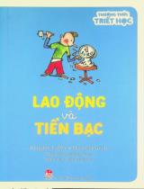 Lao động và tiền bạc : Dành cho lứa tuổi 7+ / Brigitte Labbé, Michel Puech ; Minh hoạ: Jacques Azam ; Đinh Diệu Anh dịch