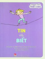 Tin và biết : Dành cho lứa tuổi 7+ / Brigitte Labbé, P.-F. Dupont-Beurier ; Minh hoạ: Jacques Azam ; Khuê Vũ dịch