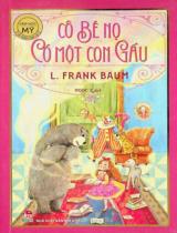 Cô bé nọ có một con gấu : Dành cho lứa tuổi 6+ / L. Frank Baum ; Ngọc Y dịch