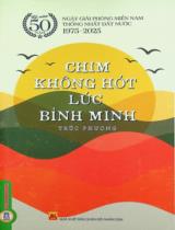 Chim không hót lúc bình minh : Truyện ký / Trúc Phương