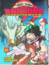 Học viện siêu anh hùng : Truyện tranh : Dành cho lứa tuổi 15+ / Kohei Horikoshi ; Ruyuha Kyouka dịch . T.3 , All might