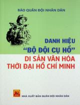 Danh hiệu "Bộ đội cụ Hồ" - Di sản văn hóa thời đại Hồ Chí Minh