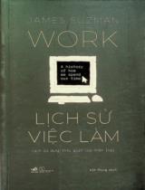 Lịch sử việc làm : Cách sử dụng thời gian của nhân loại / James Suzman ; Kim Phụng dịch