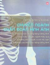 Tiếng anh y khoa - Chuyên ngành Chẩn đoán hình ảnh : Cách mô tả tổn thương bằng tiếng Anh... / Ramón Rabes, Paplo R. Ros ; Dịch: Nguyễn Thái Duy.