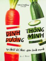 Dinh dưỡng thông minh - Tự thiết kế thực đơn lành mạnh / Patrick Holford ; Fa Vũ dịch