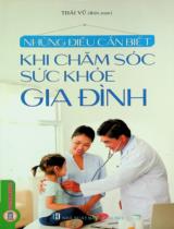 Những điều cần biết khi chăm sóc sức khỏe gia đình / Thái Vũ biên soạn