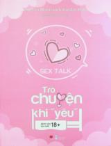 Trò chuyện khi "yêu" : Dành cho lứa tuổi 18+ / Vanessa Marin, Xander Marin ; Nguyễn Việt Dũng dịch