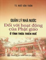 Quản lý nhà nước đối với hoạt động của Phật giáo ở tỉnh Thừa Thiên Huế : Sách chuyên khảo / Ngô Văn Trân