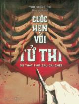 Cuộc hẹn với tử thi : Sự thật phía sau cái chết / Yoo Seong Ho ; Hương Anh dịch