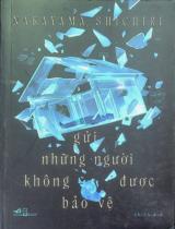 Gửi những người không được bảo vệ / Isaka Kotaro ; Chi Chi dịch