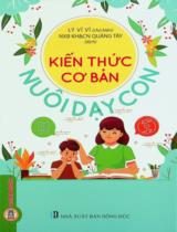 Kiến thức cơ bản nuôi dạy con / Lý Vĩ Vĩ chủ biên ; Nhà xuất bản Khoa học và Công nghệ Quảng Tây dịch
