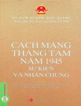 Cách mạng tháng Tám năm 1945 - Sự kiện và nhân chứng / Đỗ Hoàng Linh sưu tầm, biên soạn