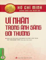 Hồ Chí Minh - Vĩ nhân trong ánh sáng đời thường / Vũ Thị Kim Yến sưu tầm, biên soạn