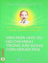 Văn hóa soi đường cho quốc dân đi - Văn hoá ứng xử Hồ Chí Minh trong xây dựng con người mới / Cao Thị Hải Yến sưu tầm, biên soạn